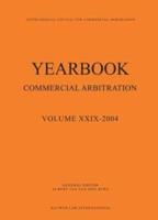 Yearbook Commercial Arbitration, Volume Xxix - 2004