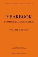 Yearbook Commercial Arbitration Volume Xxx 2005