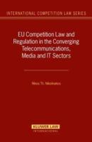 EU Competition Law and Regulation in the Converging Telecommunications, Media and IT Sectors
