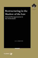 Restructuring in the Shadow of Law. Informal Reorganisation in the Netherlands