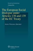 The European Social Dialogue Under Articles 138 and 139 of the EC Treaty
