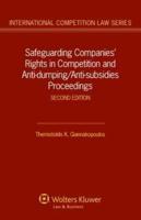 Safeguarding Companies' Rights in Competition and Anti-Dumping/anti-Subsidies Proceedings
