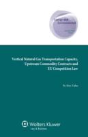 Vertical Natural Gas Transportation Capacity, Upstream Commodity Contracts and EU Competition Law