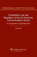 Competition Law and Regulation in the EU Electronic Communications Sector