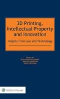 3D Printing, Intellectual Property and Innovation