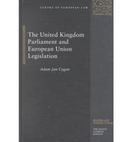 The United Kingdom Parliament and European Union Legislation