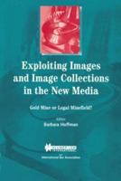 Exploiting Images and Image Collections in the New Media
