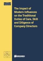 The Impact of Modern Influences on the Traditional Duties of Care, Skill, and Diligence of Company Directors