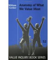 Anatomy of What We Value Most