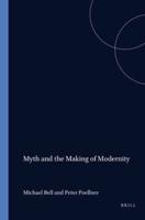 Myth and the Making of Modernity