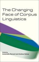 The Changing Face of Corpus Linguistics