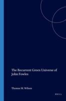 The Recurrent Green Universe of John Fowles