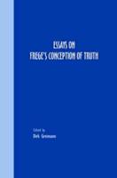 Essays on Frege's Conception of Truth