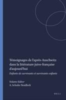 Témoignages De L'après-Auschwitz Dans La Littérature Juive-Française D'aujourd'hui