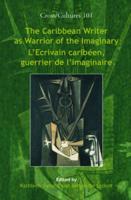 The Caribbean Writer as Warrior of the Imaginary / L'Ecrivain Caribéen, Guerrier De L'imaginaire