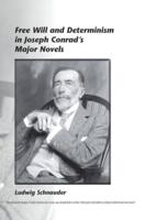 Free Will and Determinism in Joseph Conrad's Major Novels