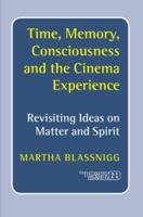 Time, Memory, Consciousness and the Cinema Experience