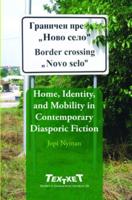 Home, Identity, and Mobility in Contemporary Diasporic Fiction