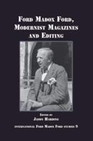 Ford Madox Ford, Modernist Magazines and Editing