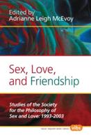 Sex, Love, and Friendship