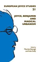 Joyce, Benjamin and Magical Urbanism