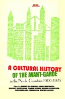A Cultural History of the Avant-Garde in the Nordic Countries, 1900-1925