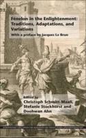 Fénelon in the Enlightenment: Traditions, Adaptations, and Variations