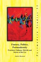 Fantasy, Politics, Postmodernity
