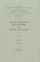 The Fifth Book of the Rhetoric of Antony of Tagrit