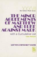 The Minor Agreements of Matthew and Luke Against Mark With a Cumulative List