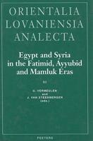 Egypt and Syria in the Fatimid, Ayyubid and Mamluk Eras. III Proceedings of the 6Th, 7th and 8th International Colloquium Organized at the Katholieke Universiteit Leuven in May 1997, 1998 and 1999