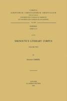 Shenoute's Literary Corpus. Volume Two