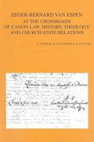 Zeger-Bernard Van Espen at the Crossroads of Canon Law History, Theology and Church-State Relations
