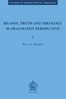 Reason, Truth, and Theology in Pragmatist Perspective