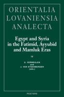 Egypt and Syria in the Fatimid, Ayyubid and Mamluk Eras. IV Proceedings of the 9th and 10th International Colloquium Organized at the Katholieke Universiteit Leuven in May 2000 and May 2001