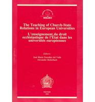 The Teaching of Church-State Relations in European Universities - L'enseignement Du Droit Ecclésiastique De l'État Dans Les Universités Européennes