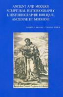 Ancient and Modern Scriptural Historiography - L'historiographie Biblique, Ancienne Et Moderne