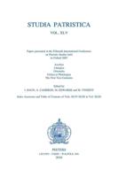 Studia Patristica. Vol. XLV - Ascetica, Liturgica, Orientalia, Critica Et Philologica, First Two Centuries