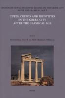 Cults, Creeds and Identities in the Greek City After the Classical Age