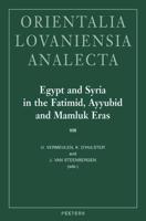 Egypt and Syria in the Fatimid, Ayyubid and Mamluk Eras. VIII Proceedings of the 19Th, 20Th, 21st and 22nd International Colloquium Organized at Ghent University in May 2010, 2011, 2012 and 2013