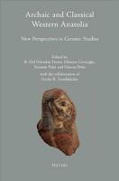 Archaic and Classical Western Anatolia: New Perspectives in Ceramic Studies