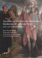 Technical Studies of Paintings: Problems of Attribution (15Th-17Th Centuries)