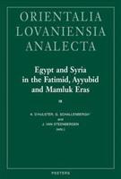 Egypt and Syria in the Fatimid, Ayyubid and Mamluk Eras IX