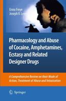 Pharmacology and Abuse of Cocaine, Amphetamines, Ecstasy and Related Designer Drugs