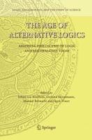 The Age of Alternative Logics : Assessing Philosophy of Logic and Mathematics Today