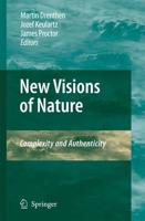 New Visions of Nature : Complexity and Authenticity