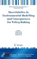 Uncertainties in Environmental Modelling and Consequences for Policy Making