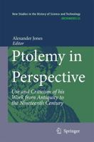 Ptolemy in Perspective : Use and Criticism of his Work from Antiquity to the Nineteenth Century