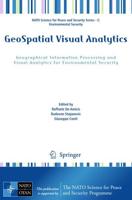 GeoSpatial Visual Analytics : Geographical Information Processing and Visual Analytics for Environmental Security