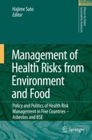 Management of Health Risks from Environment and Food : Policy and Politics of Health Risk Management in Five Countries -- Asbestos and BSE